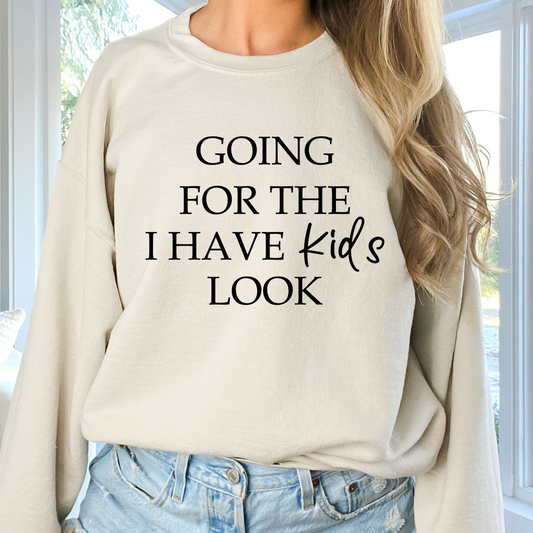 Sweatshirt I HAVE KIDS